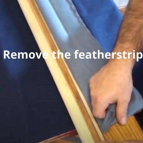 remove the featherstrip